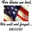 For those we lost, we will not forget... 9/11/01
